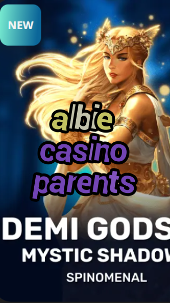 albie casino parents-trdjkmsxjksdss.com